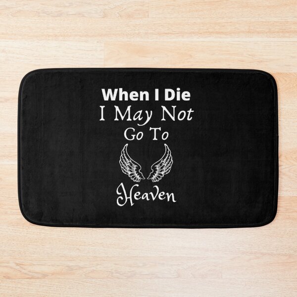 Item preview, When I Die I May Not Go To Heaven designed and sold by Zenith-capitis.