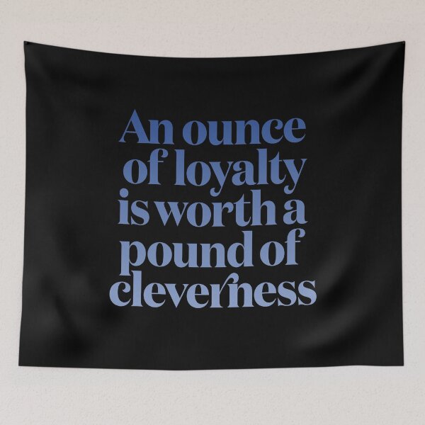 Item preview, An ounce of loyalty is worth a pound of cleverness v.8 designed and sold by x1brett.