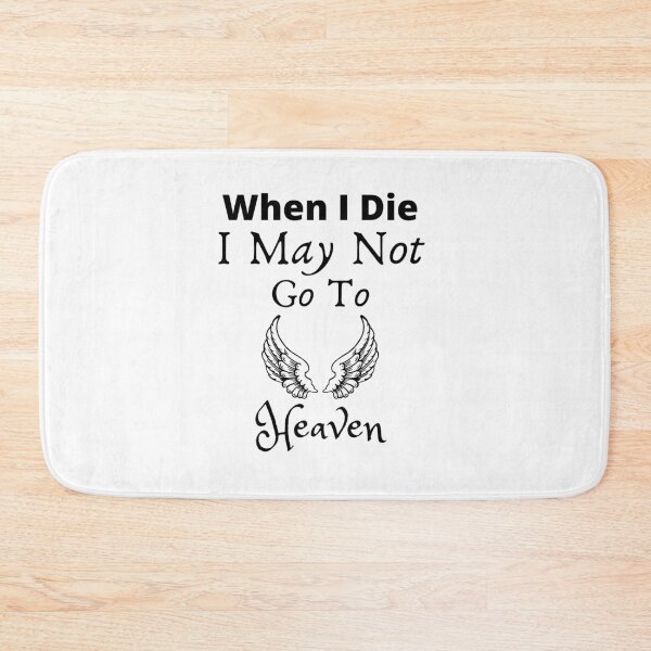 Item preview, When I Die I May Not Go To Heaven designed and sold by Zenith-capitis.