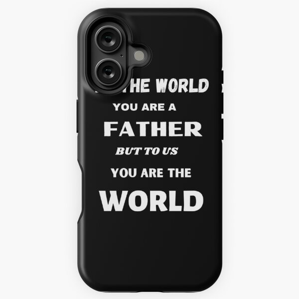 Vista previa del artículo con la obra «Para el mundo eres un padre, pero para nosotros eres el mundo», diseñado y vendido por MichelleThorn.