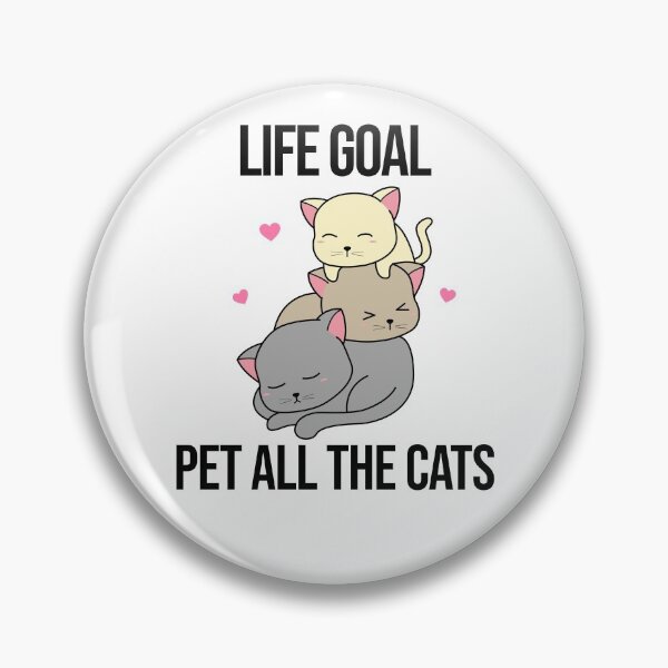 Item preview,  Life Goal Pet All The Cats designed and sold by pawsomelove.