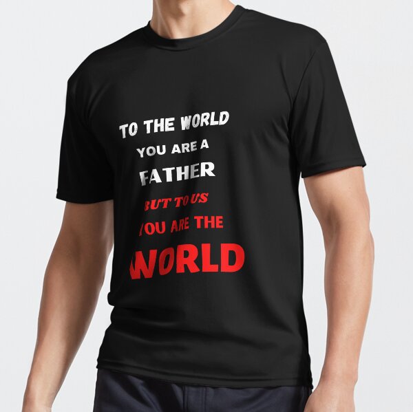 Vista previa del artículo con la obra «Para el mundo eres un padre pero para la familia tu eres el mundo», diseñado y vendido por MichelleThorn.
