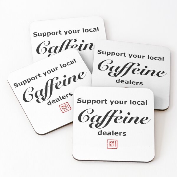 Item preview, Support your local Caffeine Dealers designed and sold by KohiClub.
