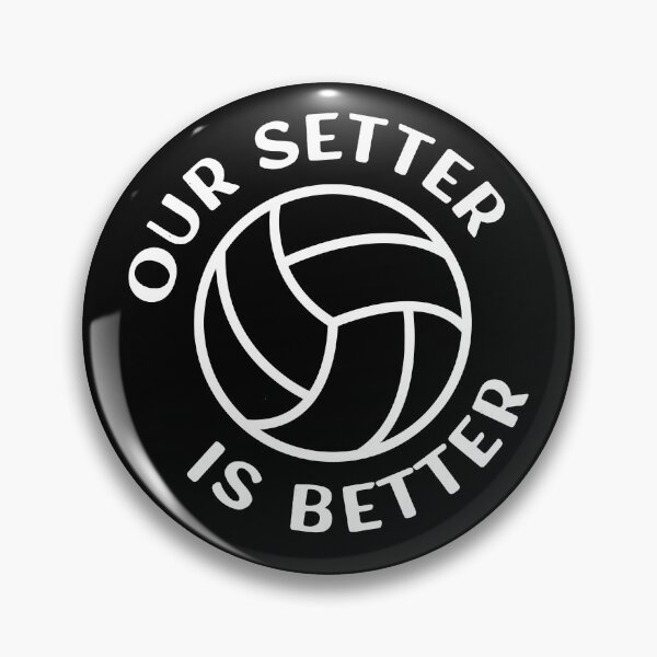 Item preview, Our Setter is Better for the Proud Volleyball Varsity Team designed and sold by teeworthy.