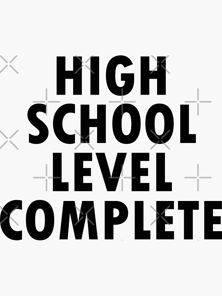 high School Level Complete Funny High School Level Complete High high-school-level-complete-funny-high-school-level-complete-high