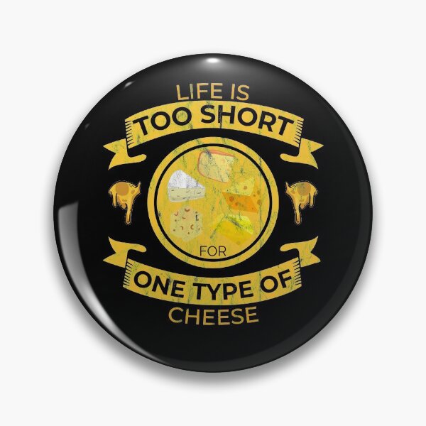 Item preview, Life Is Too Short For One Type Of Cheese Lover Funny Pun designed and sold by RJ-Art.