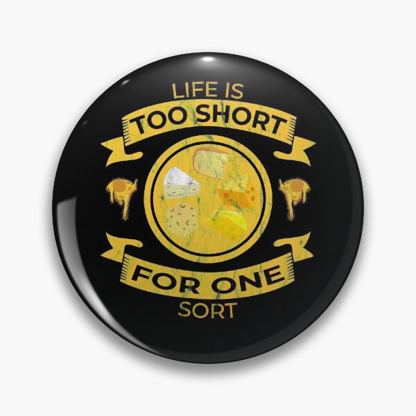 Item preview, Life Is Too Short For One Sort Cheese Lover Funny Pun designed and sold by RJ-Art.