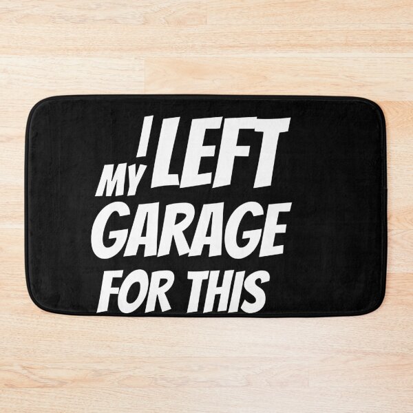 Item preview, I Left My Garage For This designed and sold by Brimwood.