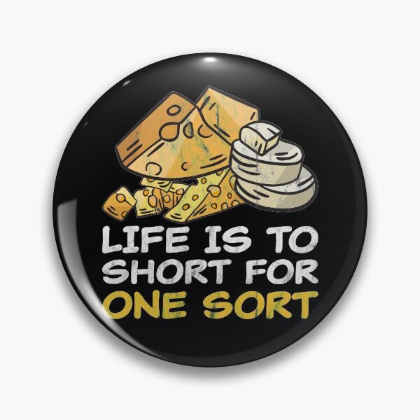 Item preview, Life Is Too Short For One Sort Cheese Lover Funny Pun designed and sold by RJ-Art.