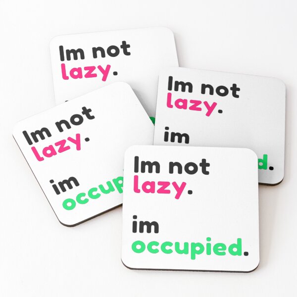 Item preview, Im not lazy. Im occupied. designed and sold by harshini2art.