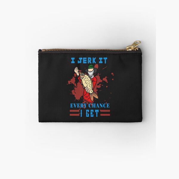 Item preview, I Jerk it Every Chance I Get. jerk every fishing chance designed and sold by mzakarya.