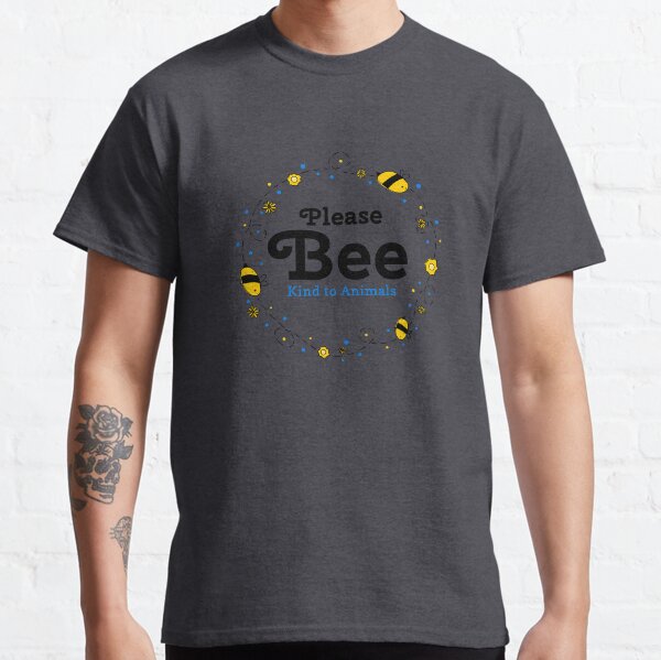 Please Bee Kind to Animals Classic T-Shirt