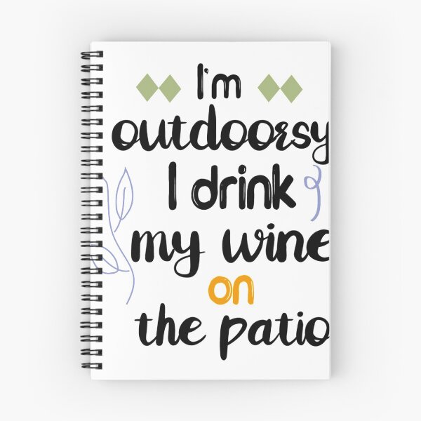 Item preview, Estoy al aire libre, bebo mi vino en el patio designed and sold by LinconZ.