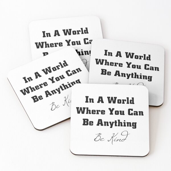 Item preview, In A World Where You Can Be Anything, Be Kind designed and sold by Ripoubsb.
