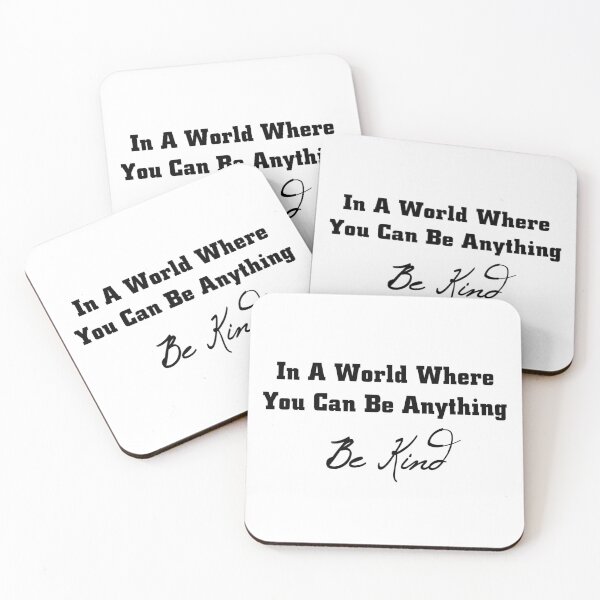 Item preview, In A World Where You Can Be Anything, Be Kind designed and sold by Ripoubsb.