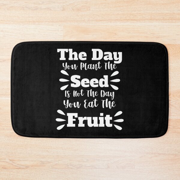 Item preview, The Day You Plant The Seed Is Not The Day You Eat The Fruit D2 designed and sold by argonmart18.