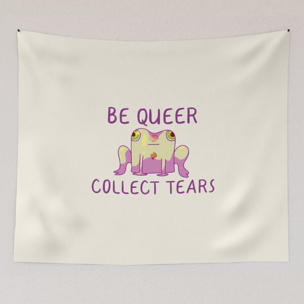 Item preview, Be Queer Collect Tears, Zombie Frog designed and sold by ForTheFrogWar.