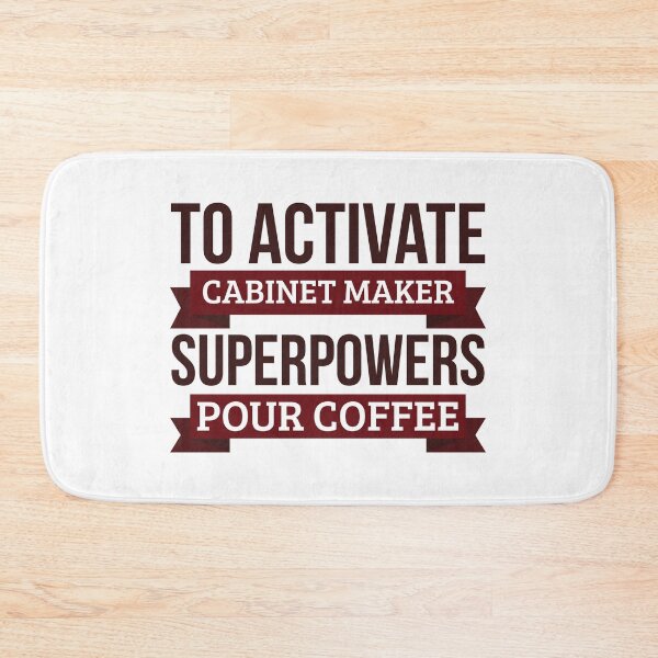 Item preview, Cabinet maker gift, To Activate Cabinet maker Superpowers Pour Coffee, Gift For Cabinet maker Funny Coworker Boss Mug Gift designed and sold by Orange Pieces.