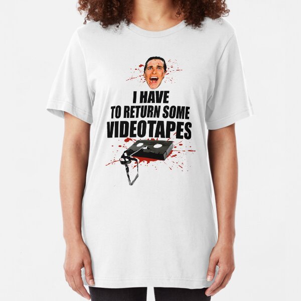 American Psycho - I have to Return Some Videotapes Slim Fit T-Shirt