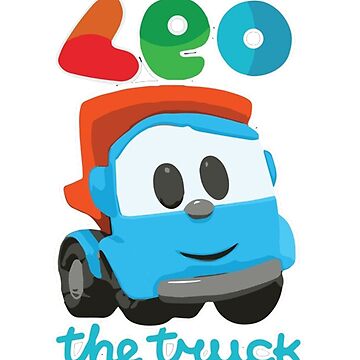 Leo The Truck Poster for Sale by Mondowraden