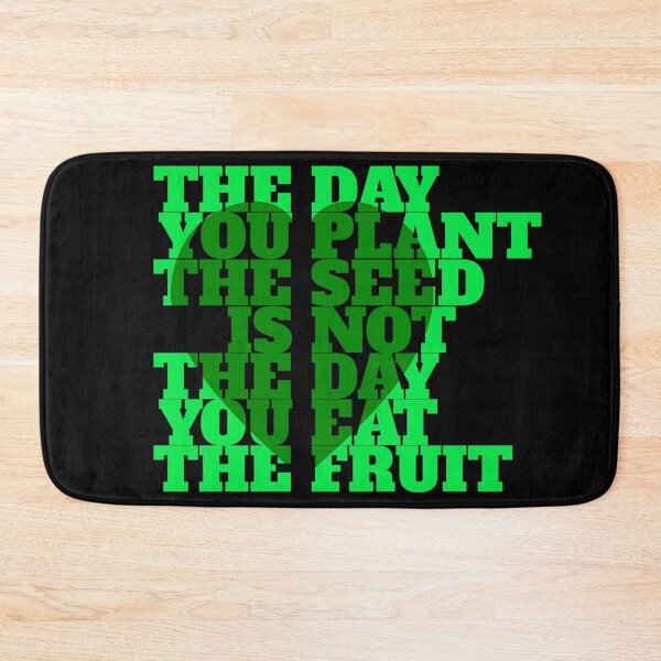 Item preview, The Day You Plant The Seed Is Not The Day You Eat The Fruit D3 designed and sold by argonmart18.