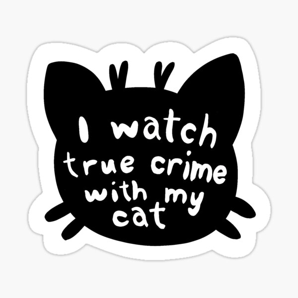 Item preview, I Watch True Crime With My Cat designed and sold by RebelArtHoe.