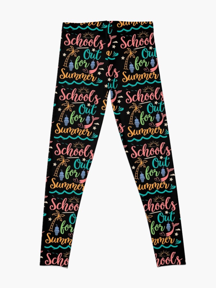 Discover schools out for summer  Leggings