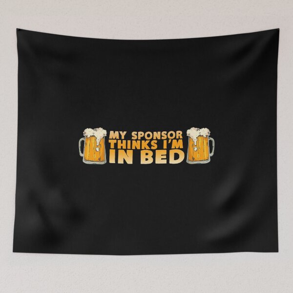 Item preview, My Sponsor Thinks I'm In Bed - Beer designed and sold by KoolMoDee.