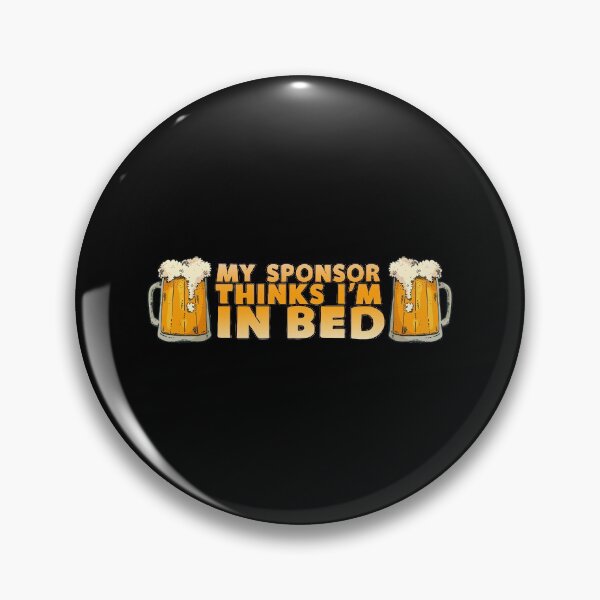 Item preview, My Sponsor Thinks I'm In Bed - Beer designed and sold by KoolMoDee.