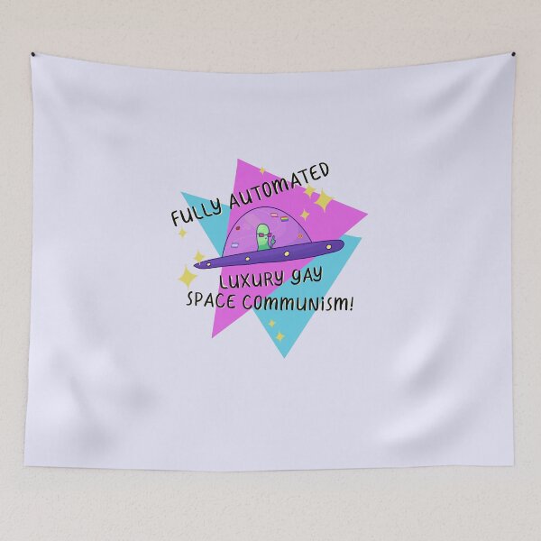 Item preview, Fully Automated Luxury Gay Space Communism  designed and sold by ForTheFrogWar.