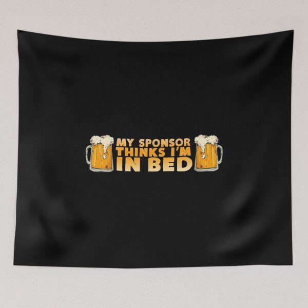 Item preview, My Sponsor Thinks I'm In Bed - Beer designed and sold by KoolMoDee.