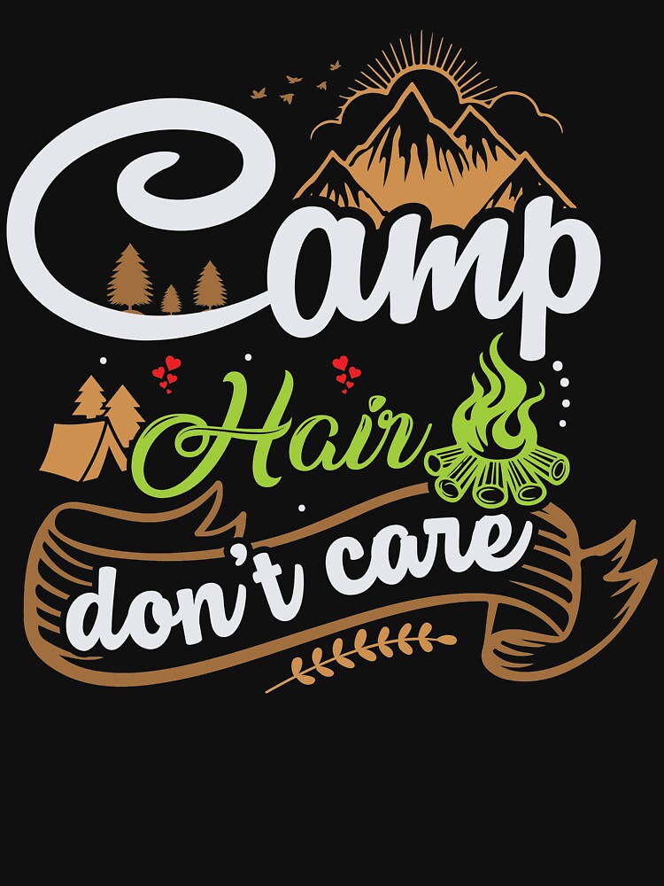Camp Hair Don't Care - Funny Camping Sayings by mzakarya
