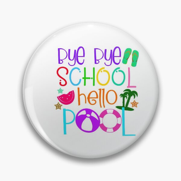 Item preview, Bye Bye School Hello Pool- Last Day of School designed and sold by younghopes.