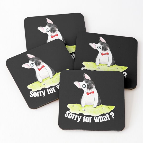 Item preview, FRENCH BULDOG WITH FUNNY WORD "SORRY FOR WHAT?" DESIGN designed and sold by NATUREZONE.