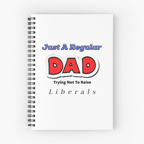Item preview, Just A Regular Dad Trying Not To Raise Liberals designed and sold by PODmr.