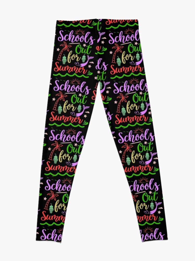 Disover schools out for summer  Leggings