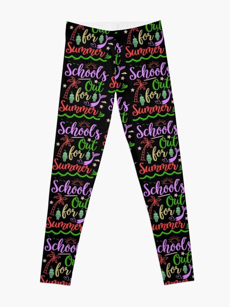 Disover schools out for summer  Leggings
