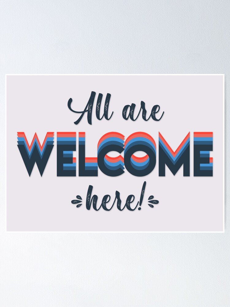 All are welcome here, blue and orange all-are-welcome-here-blue-and-orange-poster-for-sale-by-dianahumble-redbubble