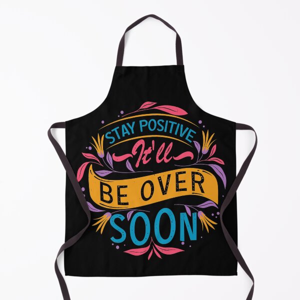 Item preview, Stay Positive It'll Be Over Soon designed and sold by MoSaid.