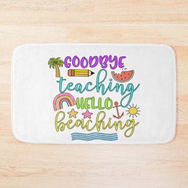Item preview, Goodbye Teaching Hello Beaching - Happy Last Day of School designed and sold by younghopes.