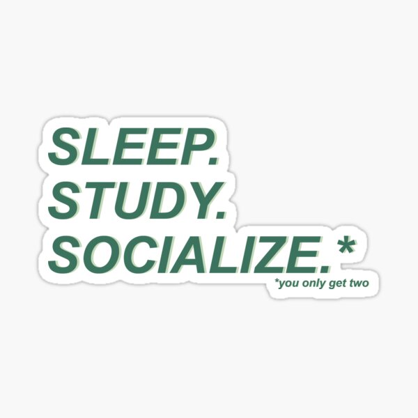 Item preview, Sleep, Study, Socialize, pick two - green designed and sold by DianaHumble.
