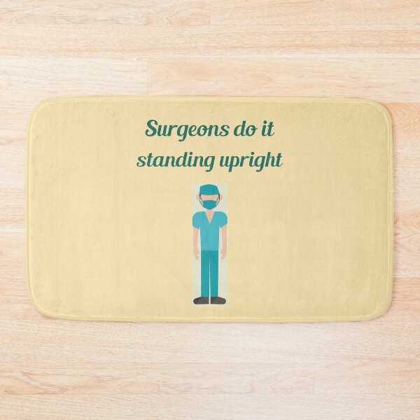 Item preview, "Surgeons do it upright"  (green text). designed and sold by skoumpourdides.