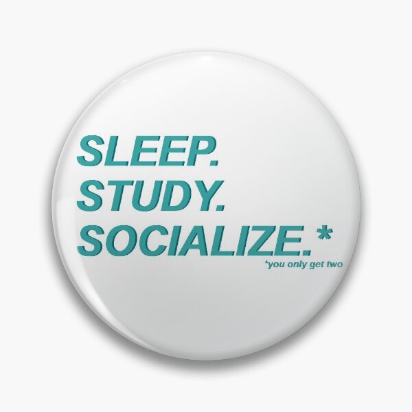 Item preview, Sleep, Study, Socialize, pick two - teal designed and sold by DianaHumble.