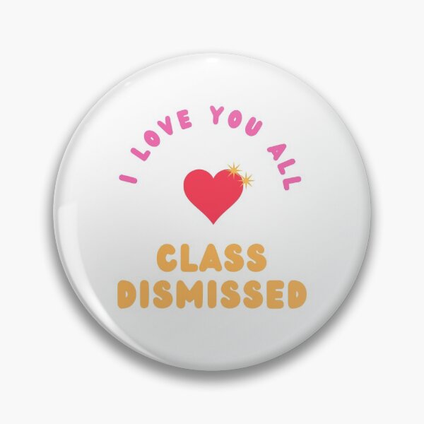Item preview, I Love You All Class Dismissed | Last Day of School | Teacher designed and sold by HDTees4U.