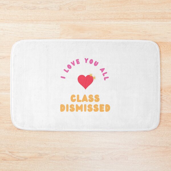 Item preview, I Love You All Class Dismissed | Last Day of School | Teacher designed and sold by HDTees4U.
