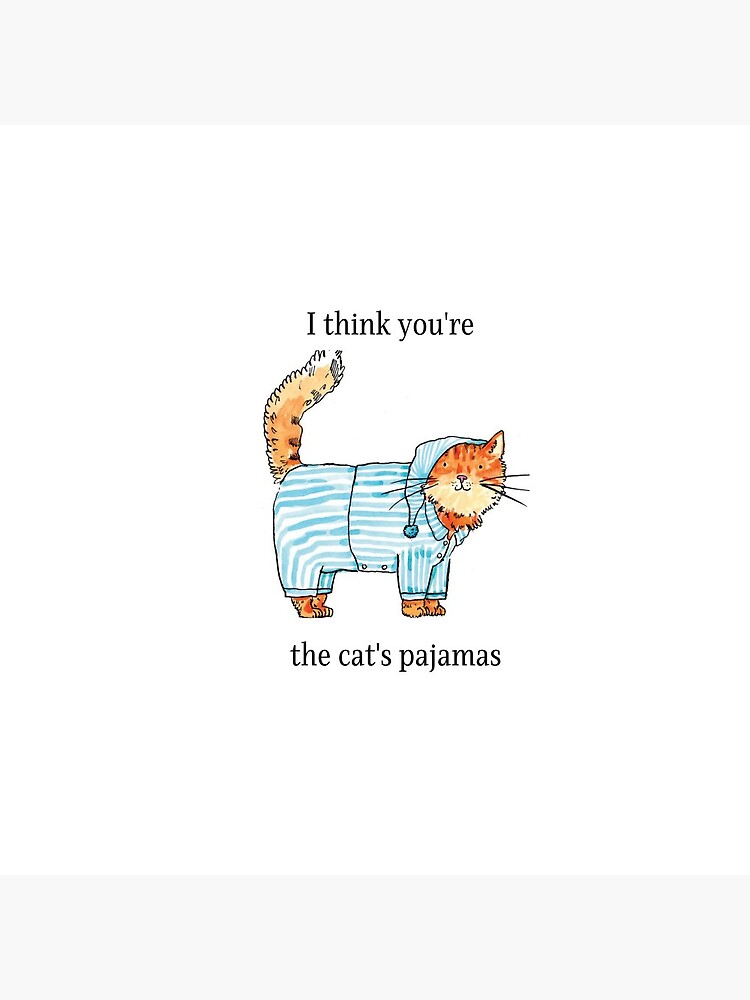 You Are The Cat's Pajamas | Baby T-Shirt