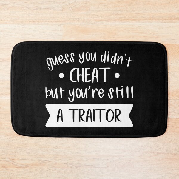 Item preview, Guess You Didn't Cheat But You Are Still a Traitor (White) designed and sold by FilipeFerreira.