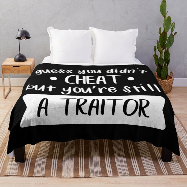 Item preview, Guess You Didn't Cheat But You Are Still a Traitor (White) designed and sold by FilipeFerreira.