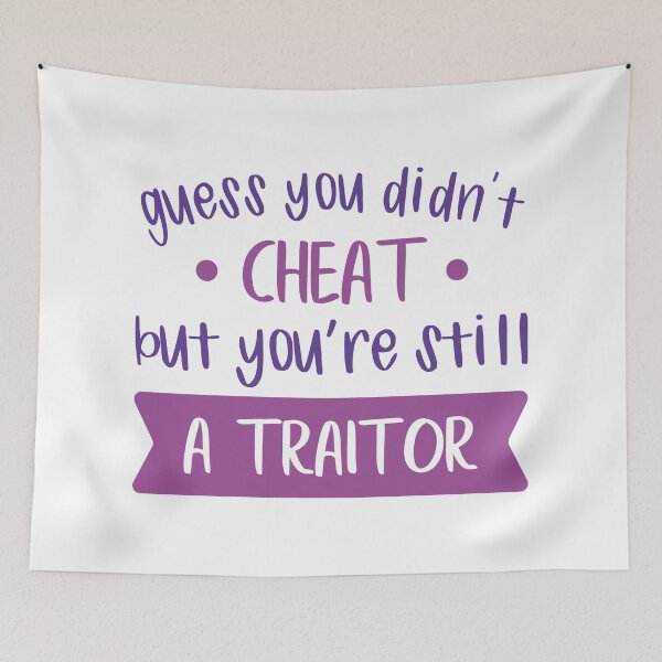 Item preview, Guess You Didn't Cheat But You Are Still a Traitor (Colors) designed and sold by FilipeFerreira.