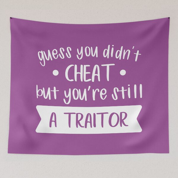 Item preview, Guess You Didn't Cheat But You Are Still a Traitor (Purple BG) designed and sold by FilipeFerreira.